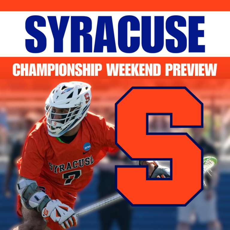 Syracuse Lacrosse: Championship Weekend Preview
